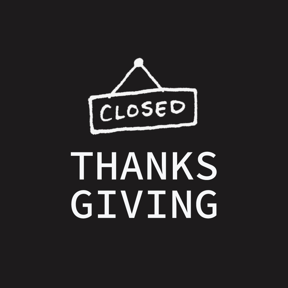 A sign that says closed fo thanksgiving