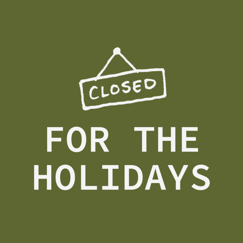 Closed for the holidays