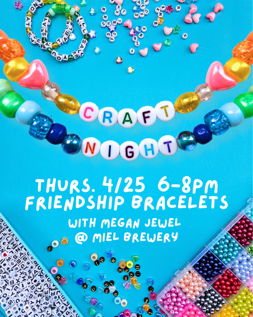 Craft Night at Miel Brewery to make your own set of friendship bracelets flyer