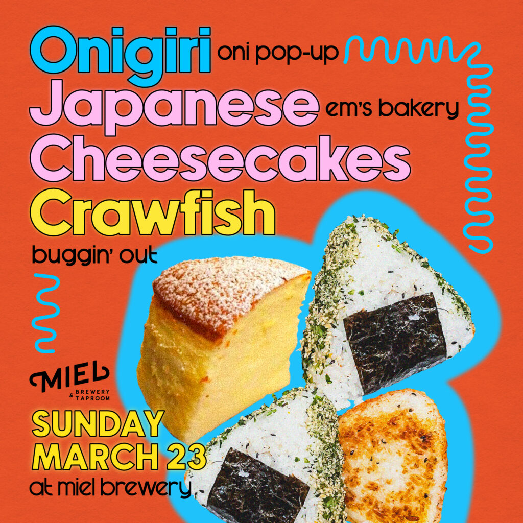 Onigiri + Japanese Cheesecakes + Crawfish Pop-up at Miel flyer for March 23