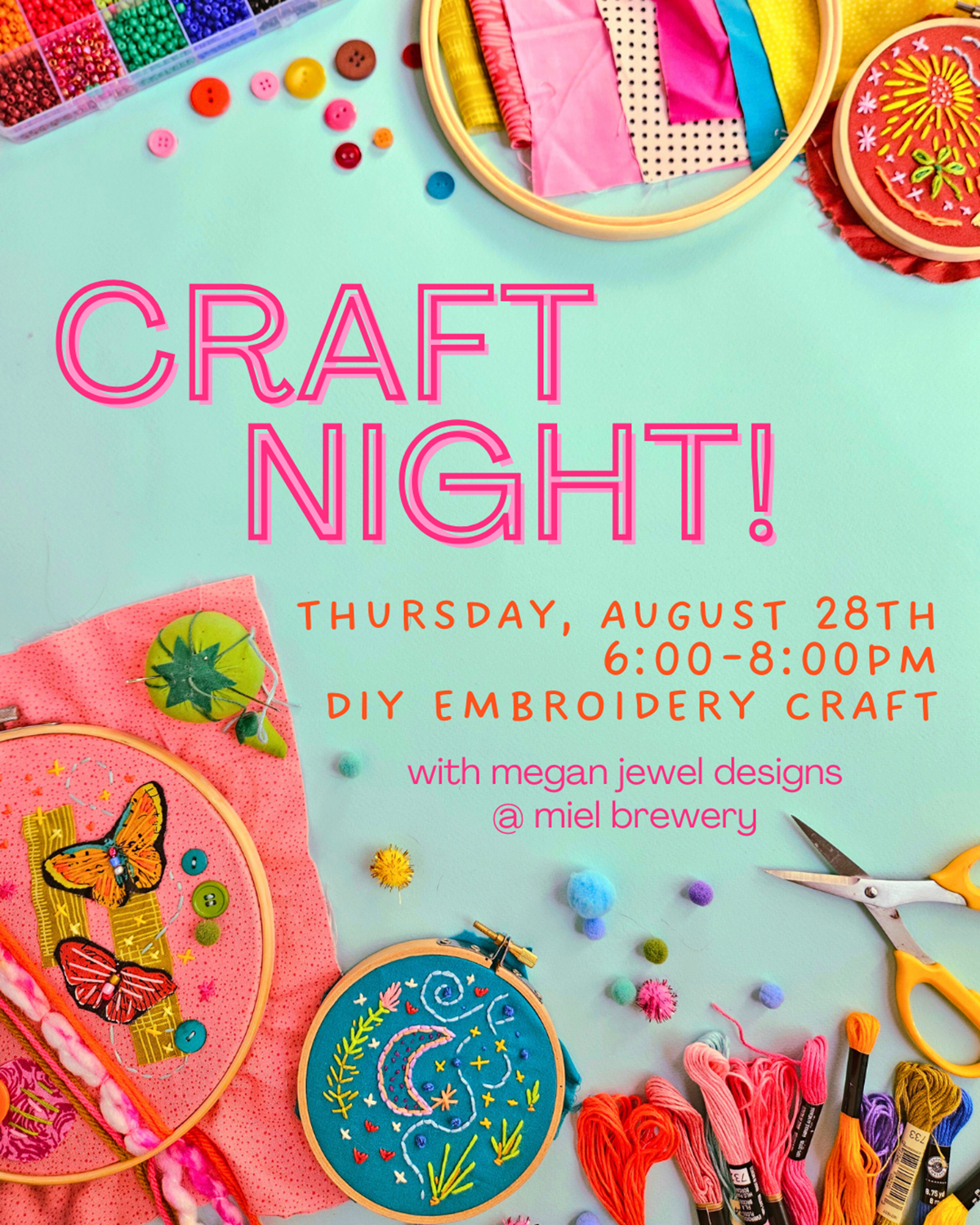 Thursday, August 28 Craft Night! DIY Embroidery Craft with Megan Jewel flyer
